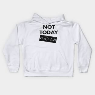 Not Today Satan Christian Kids Hoodie